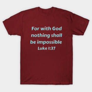 Bible Verse Luke 1:37 T-Shirt